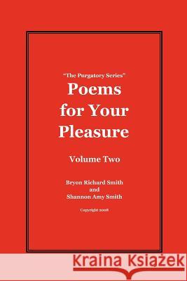 Poems for Your Pleasure: The Purgatory Series Bryon Richard Smith Shannon Amy Smith 9781468051254 Createspace - książka