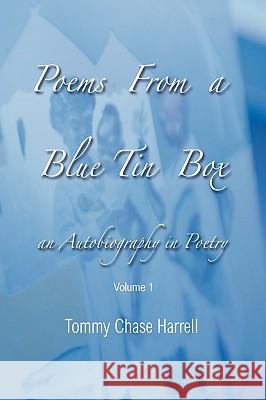 Poems from a Blue Tin Box: An Autobiography in Poetry Volume 1 Harrell, Tommy Chase 9781441531728 Xlibris Corporation - książka