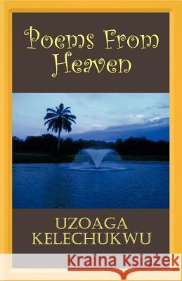 Poems from Heaven Uzoaga Kelechukwu   9781426942273 Trafford Publishing - książka