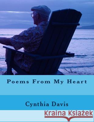 Poems From My Heart: Poems Davis, Cynthia L. 9781546572046 Createspace Independent Publishing Platform - książka