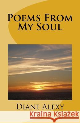 Poems From My Soul Alexy, Diane 9781544172507 Createspace Independent Publishing Platform - książka
