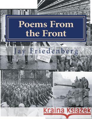 Poems From the Front: A Haiku History of the Second World War Friedenberg, Jay 9781718788756 Createspace Independent Publishing Platform - książka