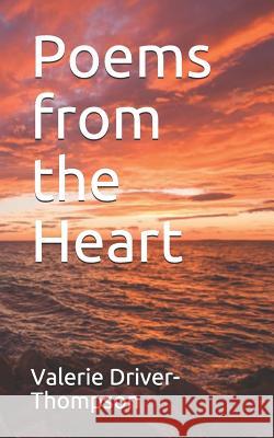 Poems from the Heart Valerie Driver Thompson 9781073355662 Independently Published - książka