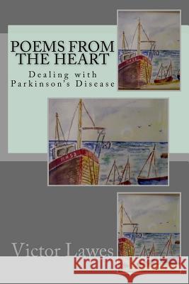 Poems from the Heart: Dealing with Parkinson's Disease Mr Victor Lawes Miss Angela Ward 9781542452298 Createspace Independent Publishing Platform - książka