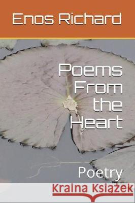 Poems from the Heart: Poetry Enos Richard 9781717804150 Independently Published - książka