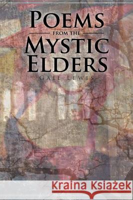 Poems from the Mystic Elders Dr Gail Lewis (Open University Open Univ   9781524596002 Xlibris - książka