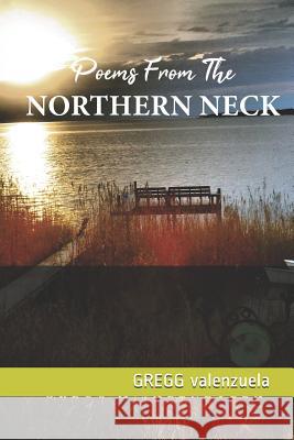 Poems from the Northern Neck Gregg Valenzuela 9781079180176 Independently Published - książka