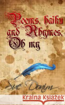 Poems, Haiku and rhymes, Oh my! Donim, Sue 9781503070202 Createspace - książka