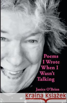 Poems I Wrote When I Wasn't Talking Janice O'Brien 9780996467278 Gemini Moon Press - książka