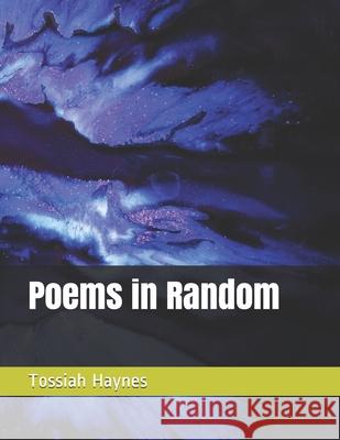 Poems in Random Hiawatha Jones Wendy D. Haynes Tossiah L. Haynes 9781979017442 Createspace Independent Publishing Platform - książka