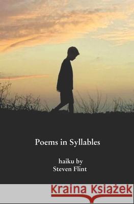 Poems in Syllables: haiku by Steven Flint Flint, Steven 9781980660866 Independently Published - książka