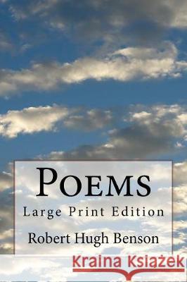 Poems: Large Print Edition Robert Hugh Benson 9781976329661 Createspace Independent Publishing Platform - książka