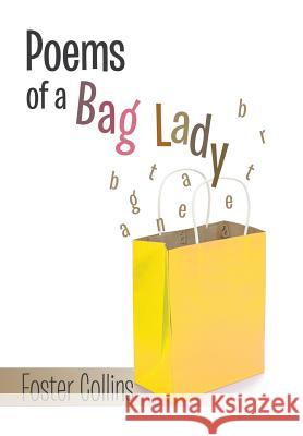 Poems of a Bag Lady Linda Collins 9781499095555 Xlibris Corporation - książka