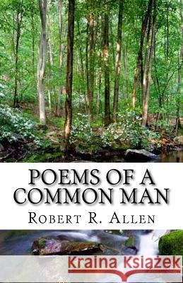 Poems of a Common Man: Reflecting on My Life Robert Allen 9781450554954 Createspace - książka