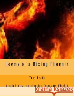 Poems of a Rising Phoenix Tony Heath 9781517337094 Createspace Independent Publishing Platform - książka