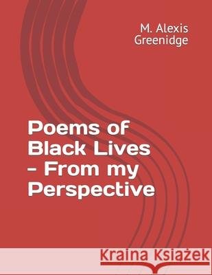 Poems of Black Lives - from my perspective Maxine Alexis Greenidge 9798790134869 Independently Published - książka