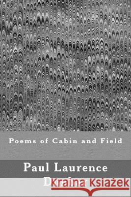 Poems of Cabin and Field Paul Laurence Dunbar Alice Morse 9781511460200 Createspace - książka