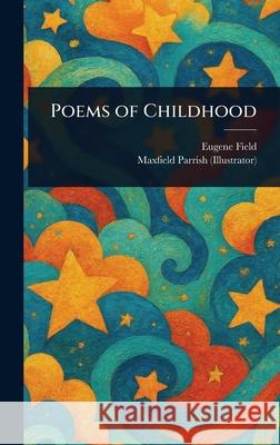 Poems of Childhood Eugene Field Maxfield Parrish 9781025239743 Anson Street Press - książka