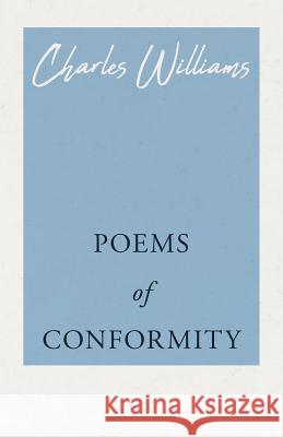 Poems of Conformity Charles Williams (University of Washington Tacoma) 9781528712156 Read Books - książka