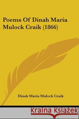 Poems Of Dinah Maria Mulock Craik (1866) Dinah Maria M Craik 9780548695364  - książka