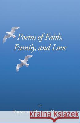 Poems of Faith, Family, and Love Ernest David Quinn 9781489700155 Liferich - książka