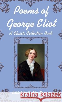 Poems of George Eliot, A Classic Collection Book Debbie Brewer 9780244547554 Lulu.com - książka