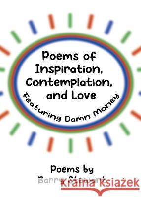 Poems of Inspiration, Contemplation, and Love: Featuring Damn Money Barry Stewart 9781662451966 Page Publishing, Inc. - książka