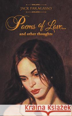 Poems of Love... And Other Thoughts Jack Faragasso 9781641388023 Page Publishing, Inc. - książka