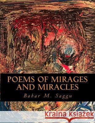 Poems Of Mirages And Miracles: A Pamphlet For Installed Poems Saggu MD, Babar M. 9781544922287 Createspace Independent Publishing Platform - książka