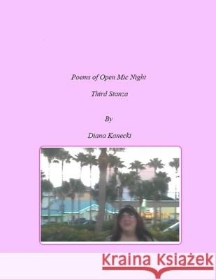 Poems of Open Mic -- The Third Stanza Diana Kanecki 9781300752226 Lulu.com - książka