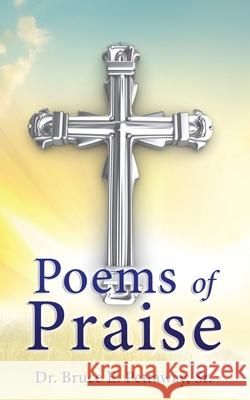 Poems of Praise Dr Bruce E Pettaway, Sr 9781630507176 Xulon Press - książka