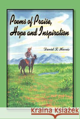 Poems of Praise, Hope and Inspiration David L. Harris 9781418432812 Authorhouse - książka