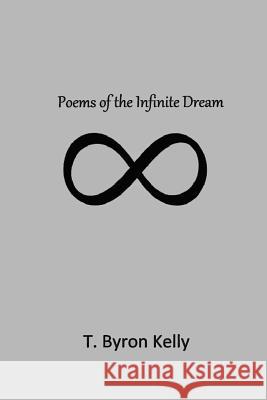 Poems of the Infinite Dream T. Byron Kelly Donald Seacreast 9781507615386 Createspace - książka