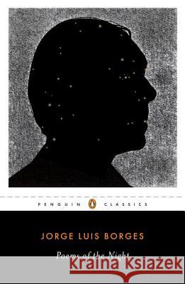 Poems of the Night: A Dual-Language Edition with Parallel Text Jorge Luis Borges Suzanne Jill Levine Efrain Kristal 9780143106005 Penguin Books - książka