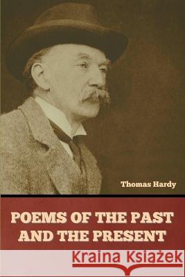 Poems of the Past and the Present Thomas Hardy   9781636379548 Bibliotech Press - książka