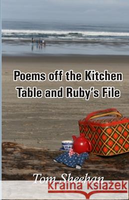 Poems off the Kitchen Table and Ruby's File Tom Sheehan 9789388319256 Cyberwit.Net - książka