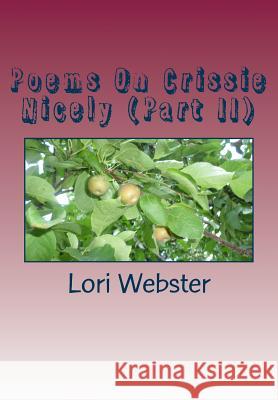 Poems On Crissie Nicely (II) Webster, Lori Wilson 9781719595230 Createspace Independent Publishing Platform - książka