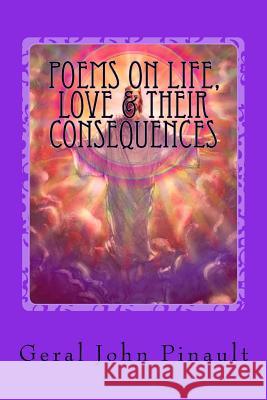 Poems on Life, Love & Their Consequences: We Are Living With Christ Today! - Book #50 Pinault, Geral John 9781979503709 Createspace Independent Publishing Platform - książka