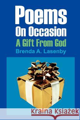 Poems On Occasion: A Gift From God Lasenby, Brenda A. 9781418421014 Authorhouse - książka