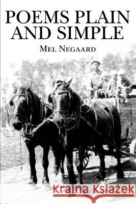 Poems Plain and Simple Mel Negaard 9780595311743 iUniverse - książka