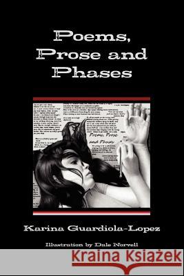 Poems, Prose and Phases Karina Guardiola-Lopez 9780557994991 Lulu.com - książka