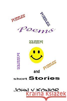 Poems, Puzzles, and Short Stories John V. Konior Theodore J. Konior 9781493716005 Createspace - książka