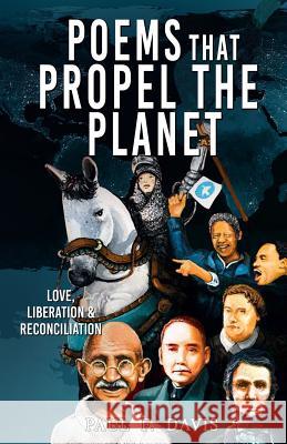 Poems That Propel the Planet: Love, Liberation & Reconciliation Paul F. Davis 9781794116870 Independently Published - książka