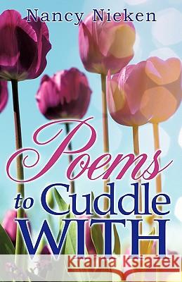 Poems to Cuddle With Nancy Nieken 9781606475218 Xulon Press - książka