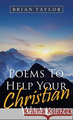 Poems to Help Your Christian Walk Brian Taylor 9781664233256 WestBow Press - książka