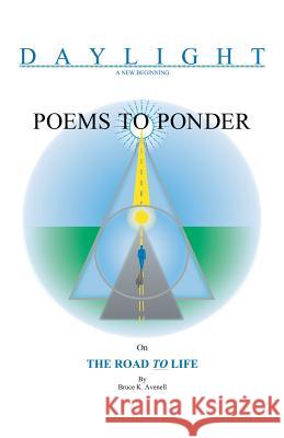Poems to Ponder on the Road to Life Bruce K. Avenell 9781491720240 iUniverse.com - książka
