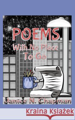 Poems With No Place To Go Chapman, Janice N. 9781977209559 Outskirts Press - książka