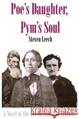 Poe's Daughter, Pym's Soul Steven Leech 9781492246763 Createspace - książka