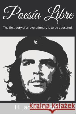 Poesía Libre: The First Duty of a Revolutionary Is to Be Educated. Ruchinskas, Laura 9781719999397 Independently Published - książka