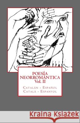 Poesía Neorromántica Vol II. Catalán - Español / Català - Espanyol Tarrús, Marc 9781484848722 Createspace - książka